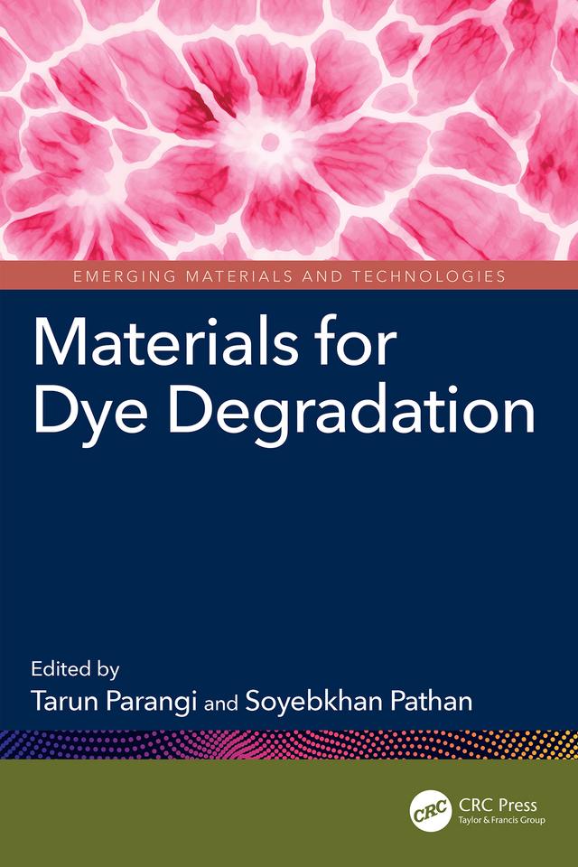 Materials for Dye Degradation by Soyebkhan Pathan, Tarun Parangi