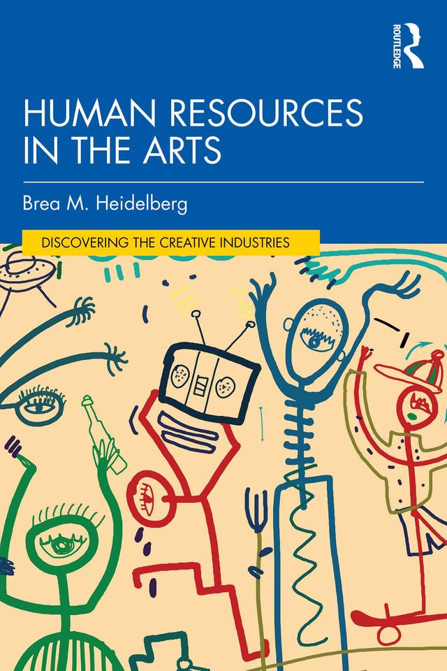 Human Resources in the Arts by Brea M. Heidelberg