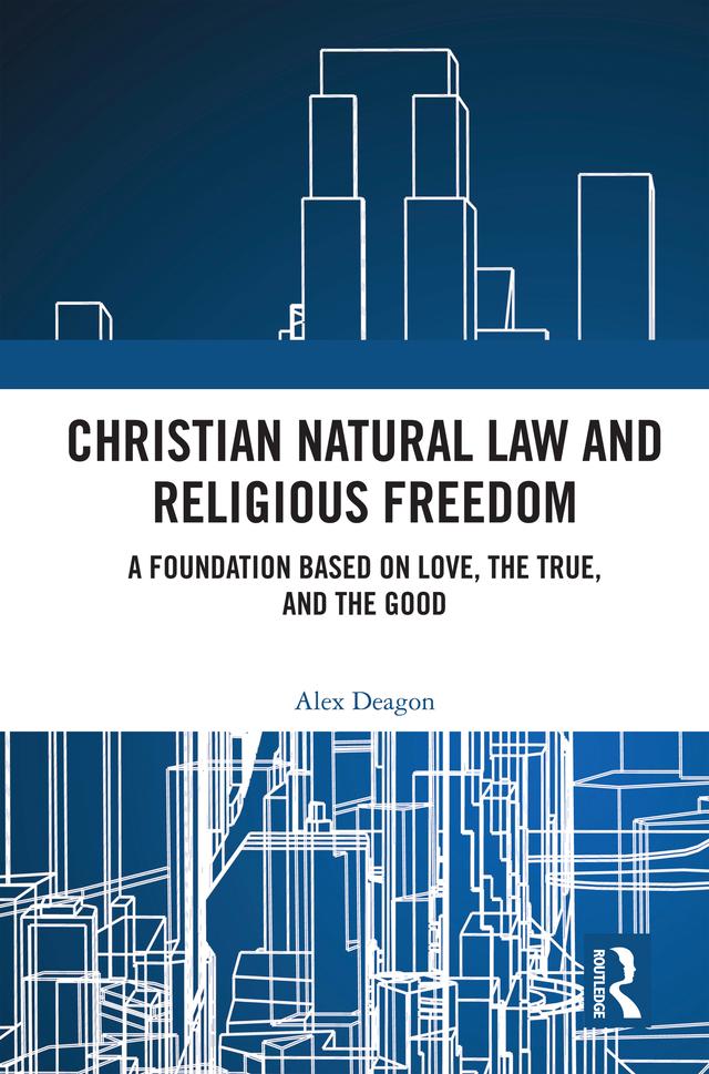 Christian Natural Law and Religious Freedom by Alex Deagon