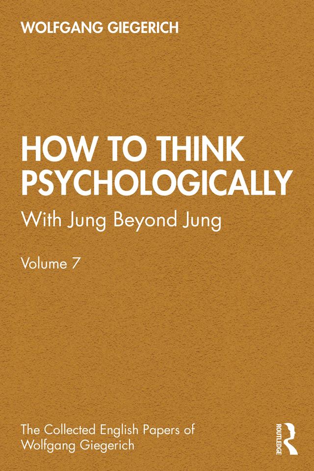 How to Think Psychologically by Wolfgang Giegerich