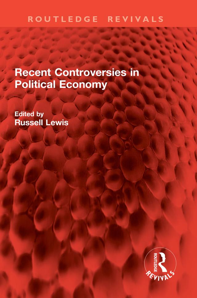 Recent Controversies in Political Economy by Russell Lewis