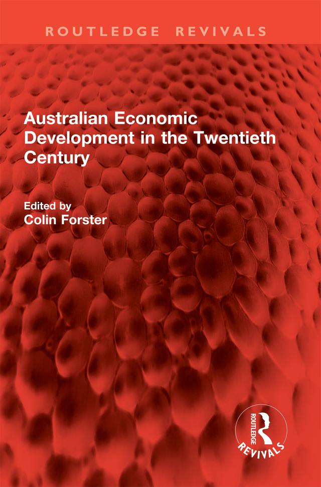 Australian Economic Development in the Twentieth Century by Colin Forster