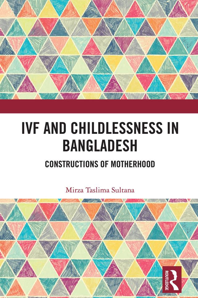 IVF and Childlessness in Bangladesh by Mirza Taslima Sultana