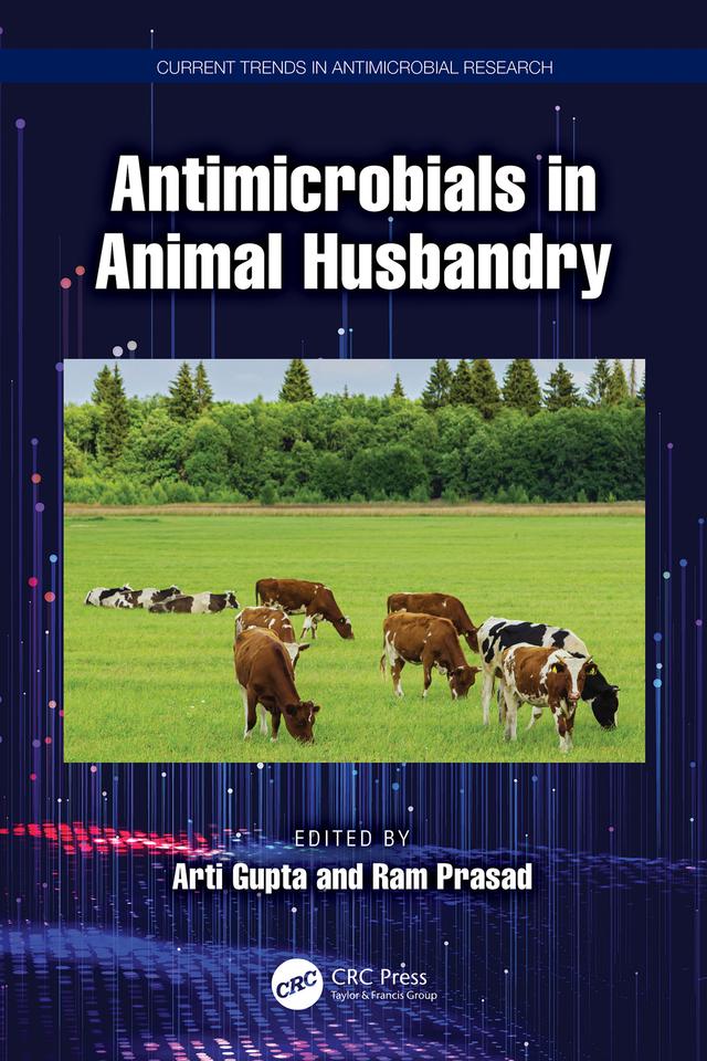 Antimicrobials in Animal Husbandry by Arti Gupta, Ram Prasad