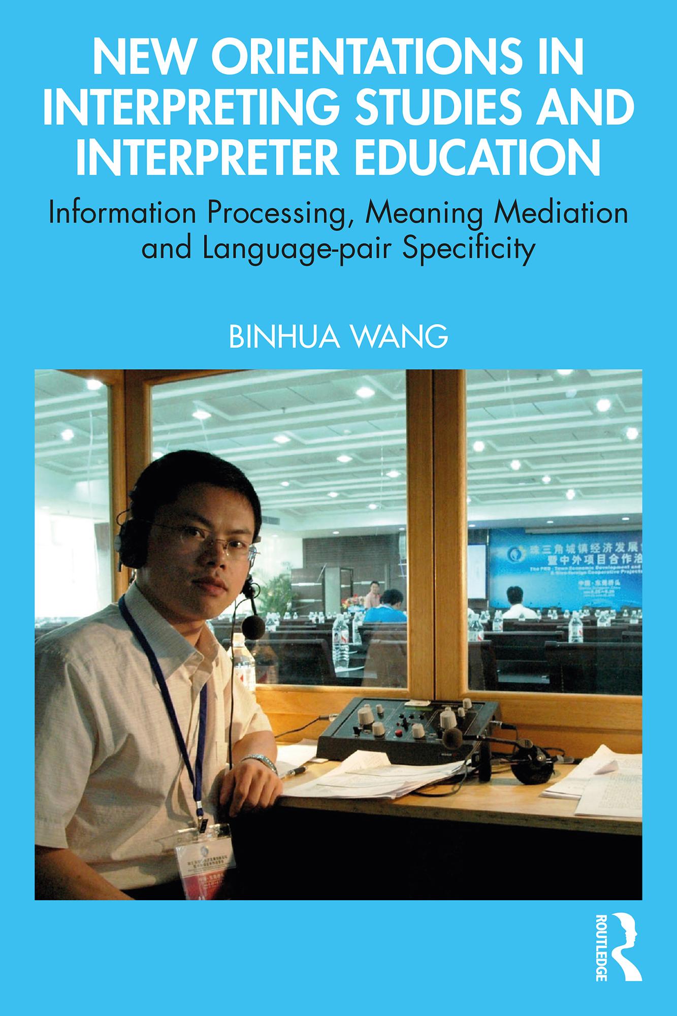 New Orientations in Interpreting Studies and Interpreter Education