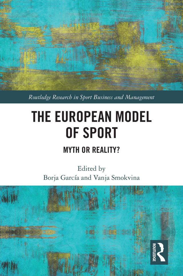 The European Model of Sport by Borja García, Vanja Smokvina