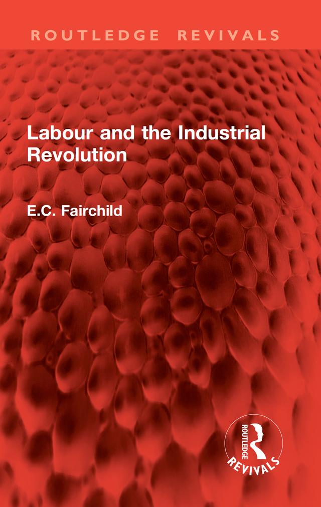 Labour and the Industrial Revolution by E.C. Fairchild