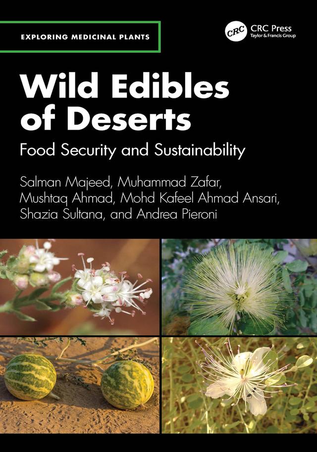 Wild Edibles of Deserts by Andrea Pieroni, Mohd Kafeel Ahmad Ansari, Muhammad Zafar, Mushtaq Ahmad, Salman Majeed, Shazia Sultana