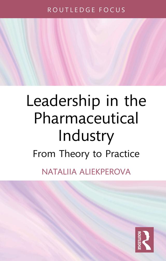 Leadership in the Pharmaceutical Industry by Nataliia Aliekperova