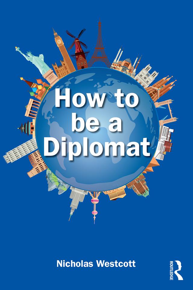 How to be a Diplomat by Nicholas Westcott