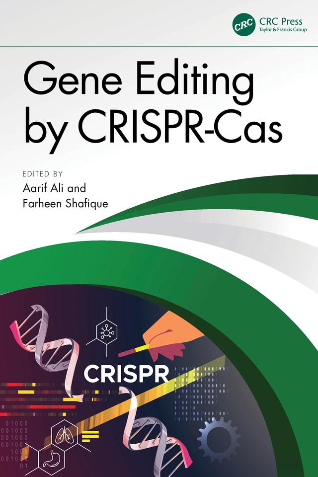 Gene Editing by CRISPR-Cas by Aarif Ali, Farheen Shafique