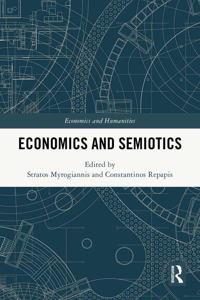 Economics and Semiotics by Constantinos Repapis, Stratos Myrogiannis