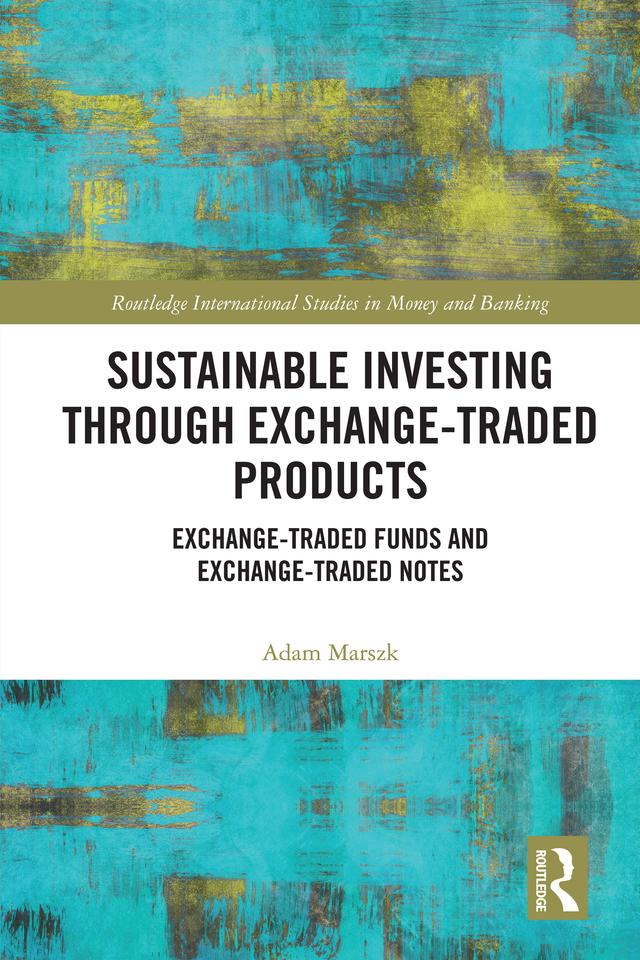 Sustainable Investing Through Exchange-Traded Products by Adam Marszk