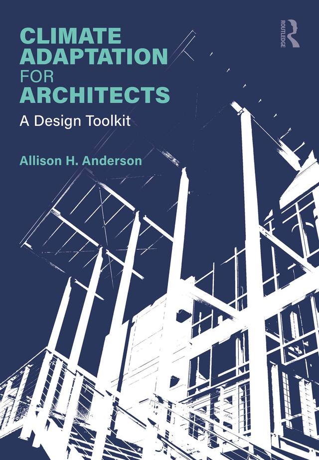 Climate Adaptation for Architects by Allison Anderson