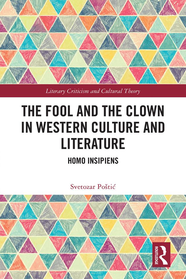 The Fool and the Clown in Western Culture and Literature by Svetozar Poštić