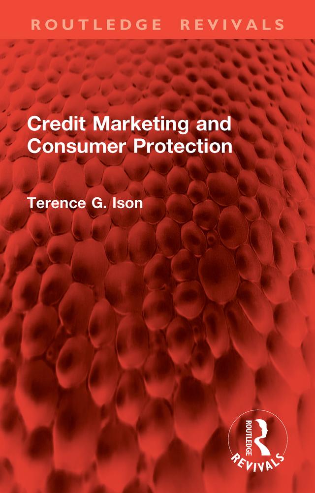 Credit Marketing and Consumer Protection by Terence G. Ison