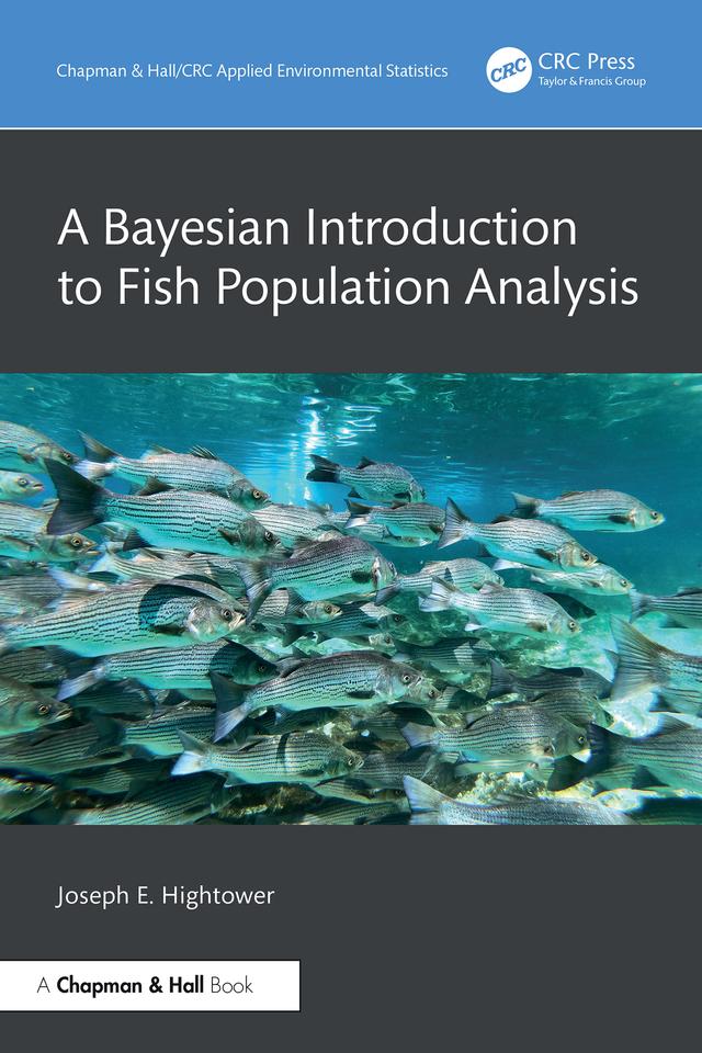 A Bayesian Introduction to Fish Population Analysis by Joseph E. Hightower