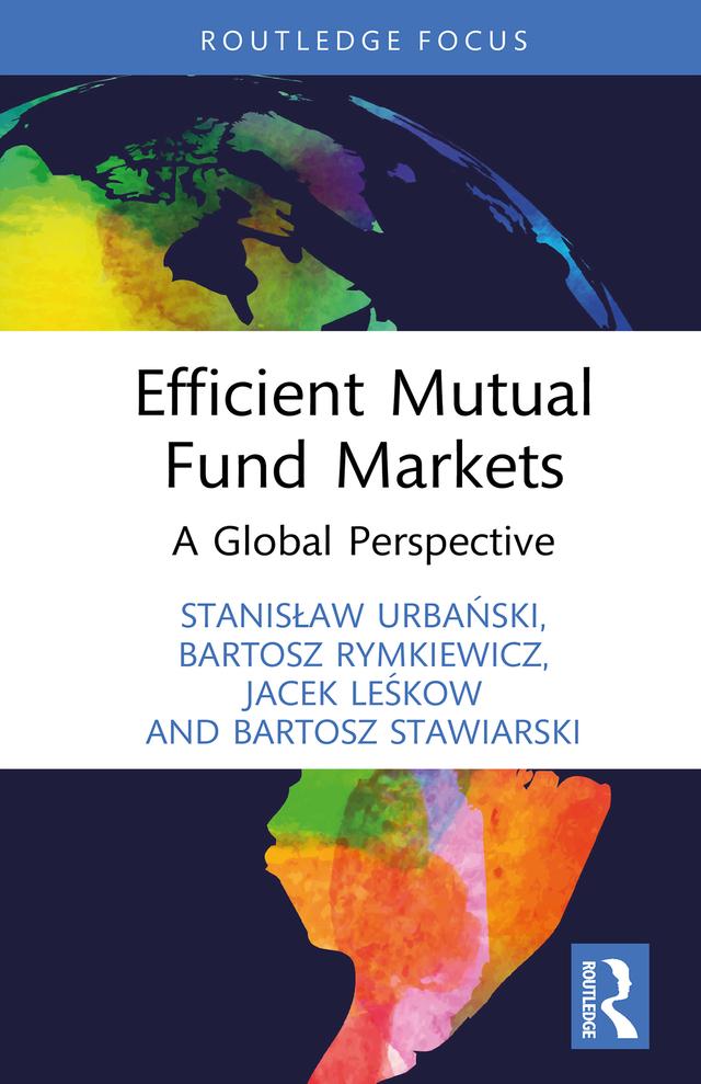 Efficient Mutual Fund Markets by Bartosz Rymkiewicz, Bartosz Stawiarski, Jacek Leśkow, Stanisław Urbański