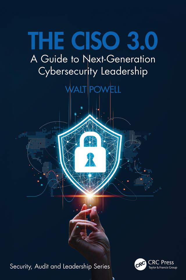 The CISO 3.0 by Walt Powell