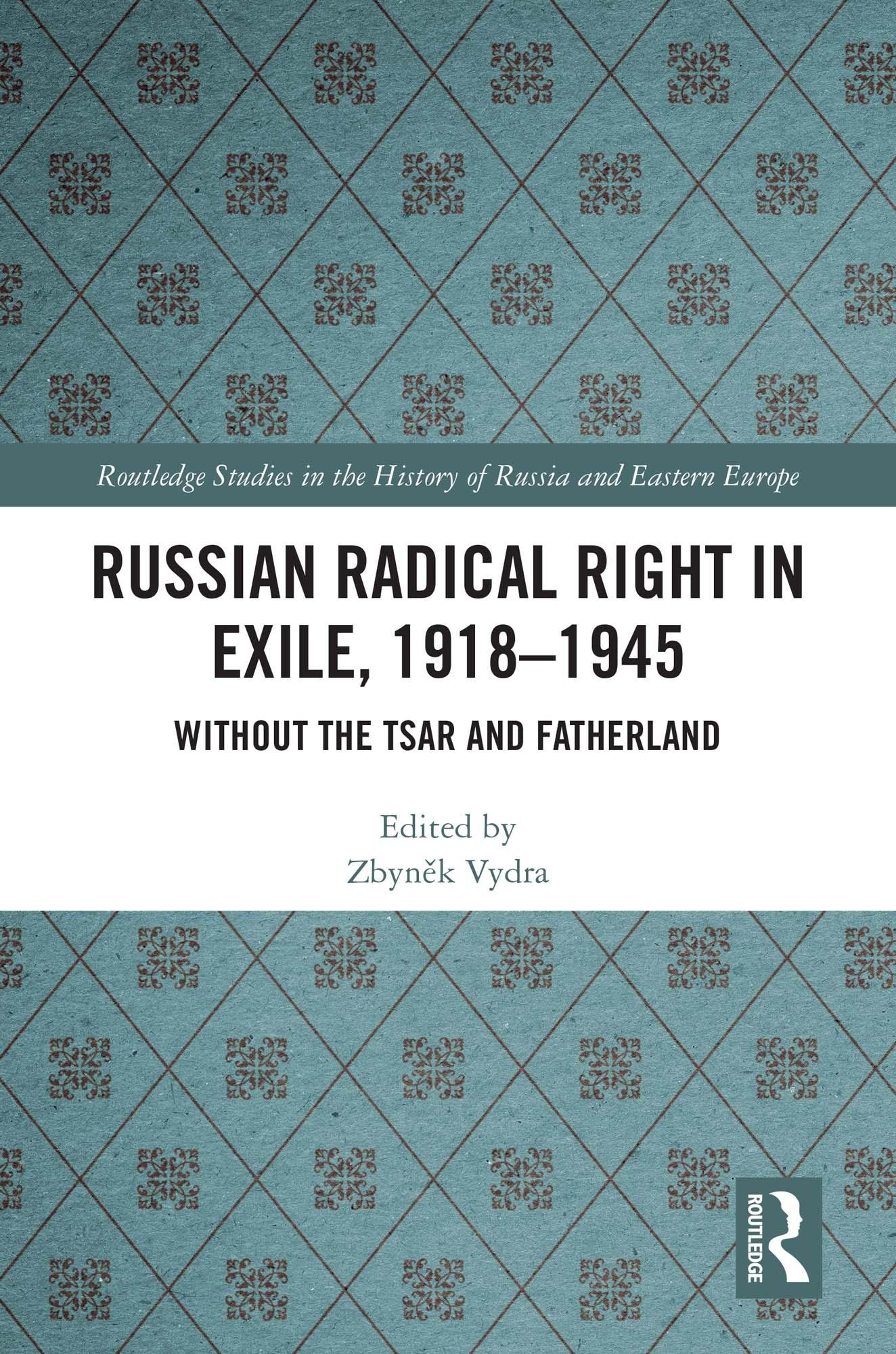 Russian Radical Right in Exile, 1918-1945