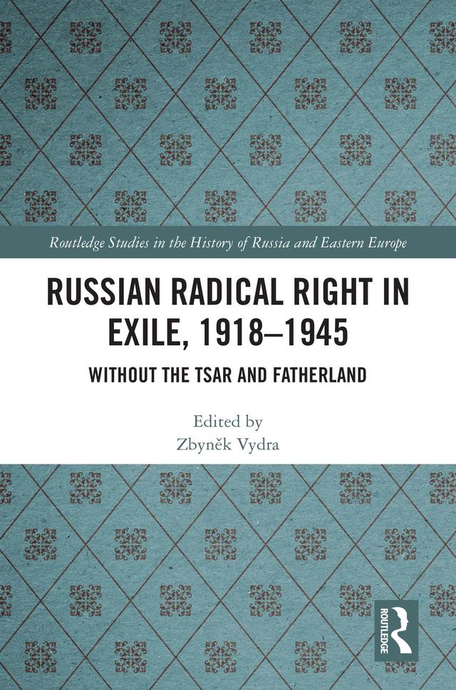 Russian Radical Right in Exile, 1918-1945 by Zbyněk Vydra