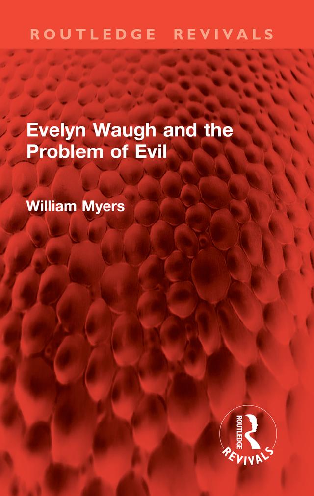 Evelyn Waugh and the Problem of Evil by William Myers