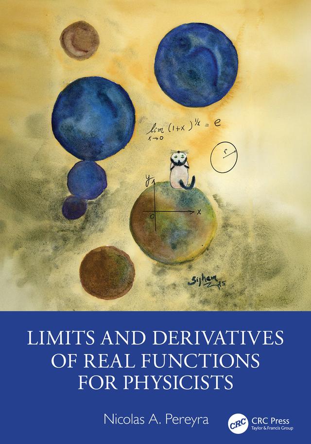 Limits and Derivatives of Real Functions for Physicists by Nicolas A. Pereyra