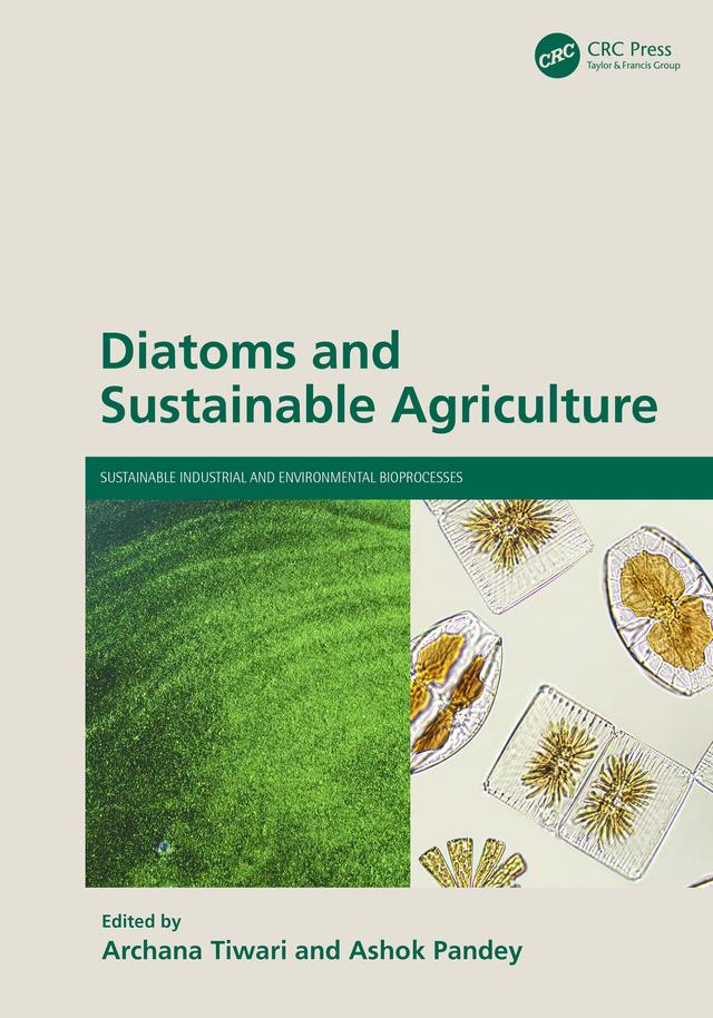 Diatoms and Sustainable Agriculture by Archana Tiwari, Ashok Pandey