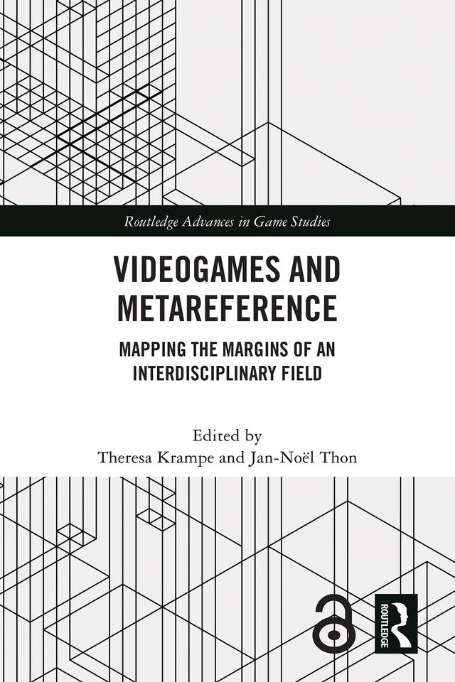 Videogames and Metareference by Jan-Noël Thon, Theresa Krampe