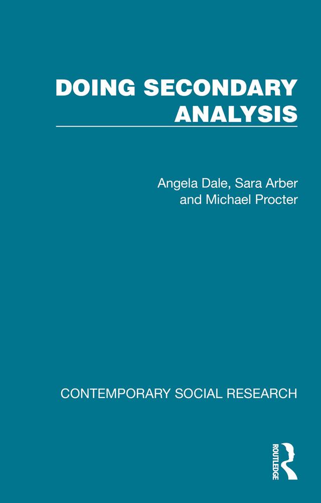 Doing Secondary Analysis by Angela Dale, Michael Procter, Sara Arber