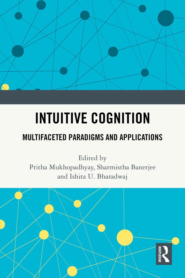 Intuitive Cognition by Ishita U. Bharadwaj, Pritha Mukhopadhyay, Sharmistha Banerjee