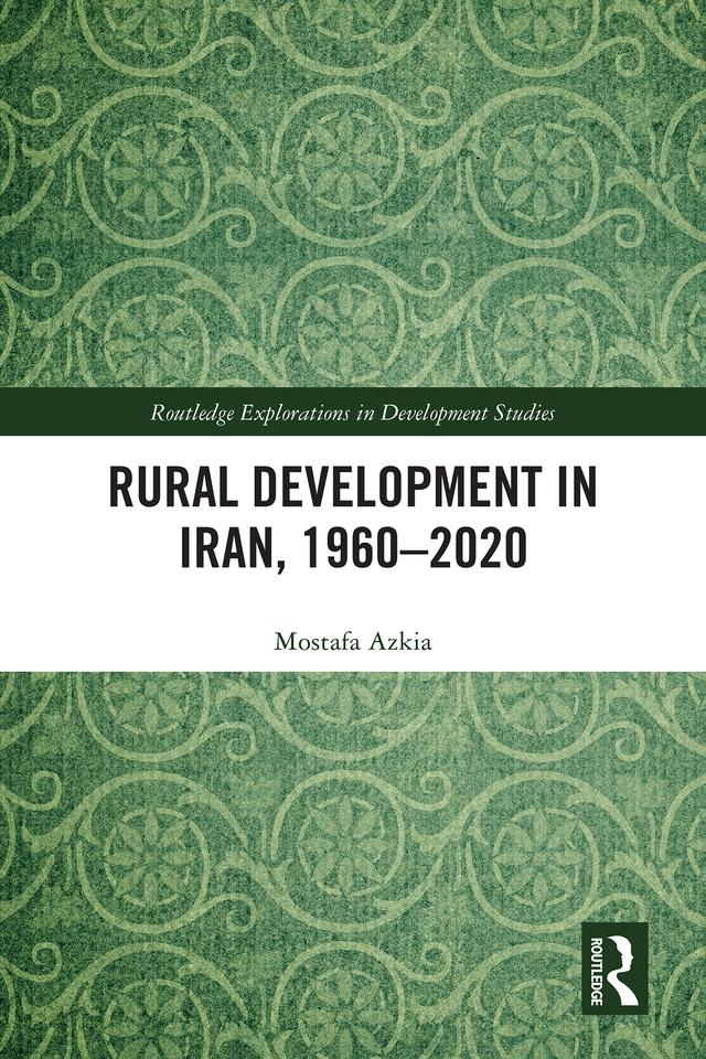 Rural Development in Iran, 1960-2020 by Mostafa Azkia