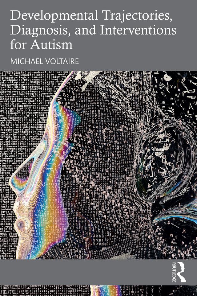 Developmental Trajectories, Diagnosis, and Interventions for Autism by Michael Voltaire