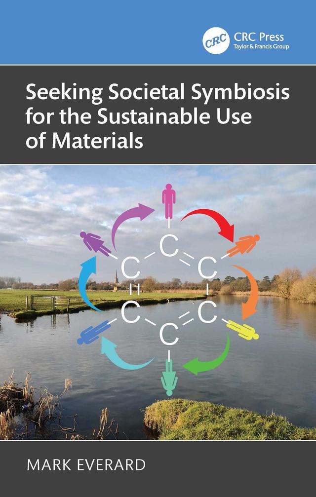 Seeking Societal Symbiosis for the Sustainable Use of Materials by Mark Everard