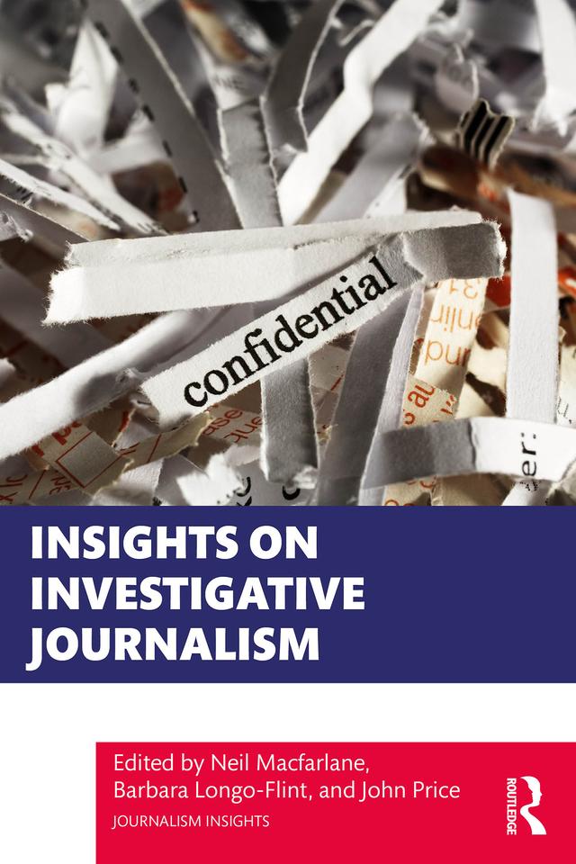 Insights on Investigative Journalism by Barbara Longo-Flint, John Price, Neil Macfarlane