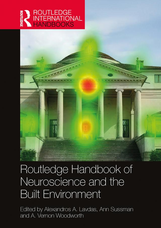 Routledge Handbook of Neuroscience and the Built Environment by Alexandros A. Lavdas, Ann Sussman, A. Vernon Woodworth