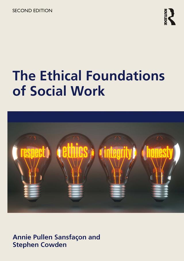 The Ethical Foundations of Social Work by Annie Pullen Sansfaçon, Stephen Cowden