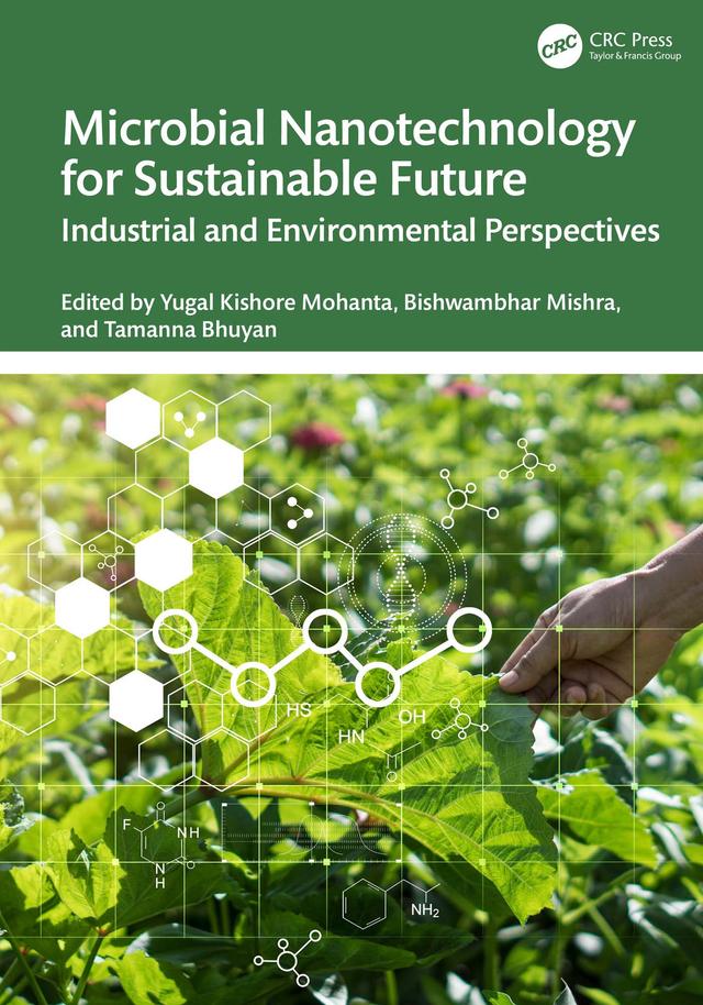 Microbial Nanotechnology for Sustainable Future by Bishwambhar Mishra, Tamanna Bhuyan, Yugal Kishore Mohanta