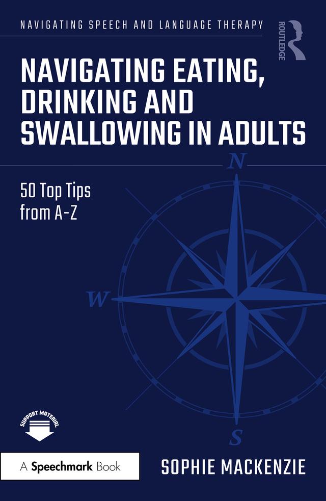 Navigating Eating, Drinking and Swallowing in Adults by Sophie MacKenzie