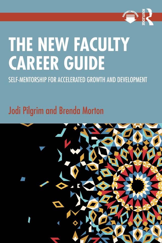 The New Faculty Career Guide by Brenda Morton, Jodi Pilgrim