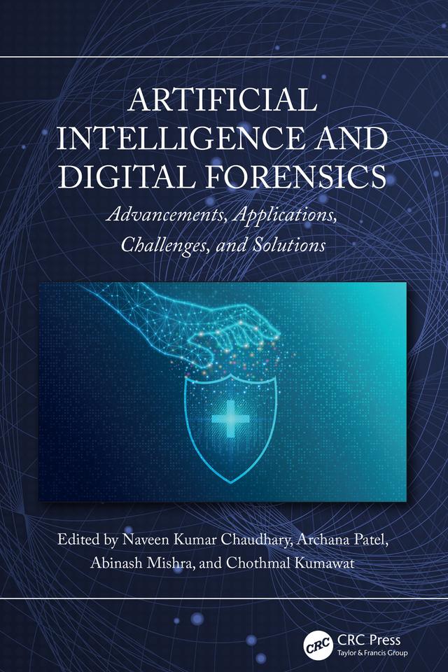 Artificial Intelligence and Digital Forensics by Abinash Mishra, Archana Patel, Chothmal Kumawat, Naveen Kumar Chaudhary