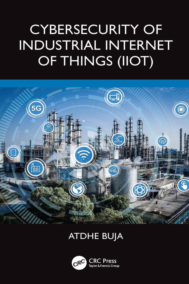 Cybersecurity of Industrial Internet of Things (IIoT) by Atdhe Buja