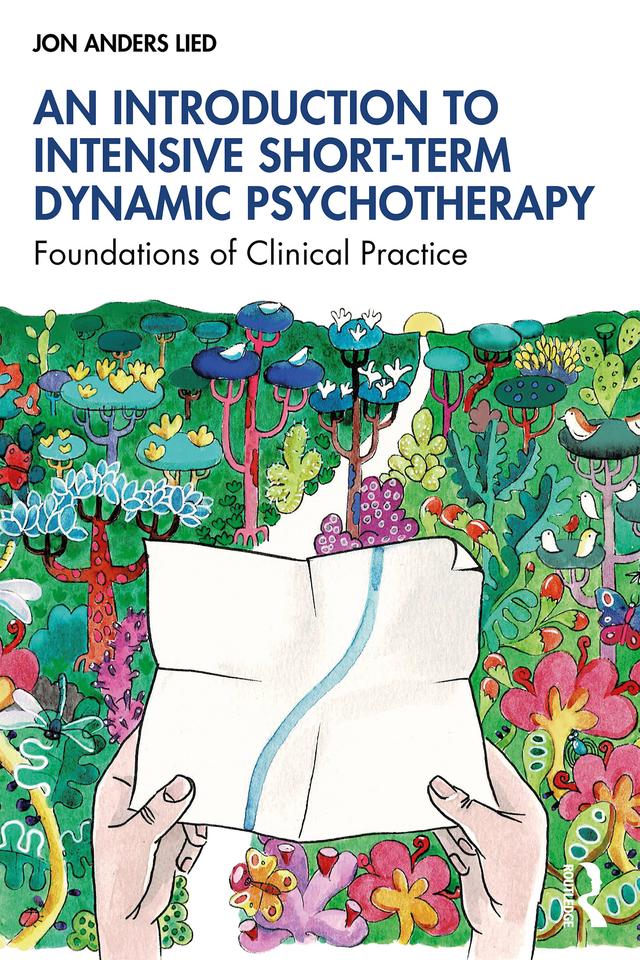 An Introduction to Intensive Short-Term Dynamic Psychotherapy by Jon Anders Lied