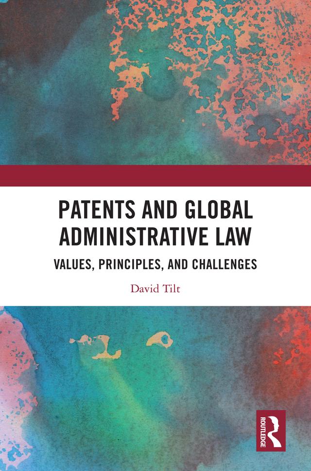 Patents and Global Administrative Law by David Tilt