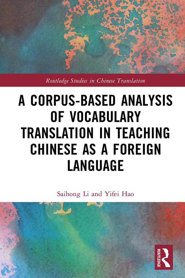 A Corpus-based Analysis of Vocabulary Translation in Teaching Chinese as a Foreign Language by Saihong Li, Yifei Hao