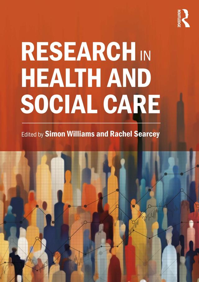 Research in Health and Social Care by Rachel Searcey, Simon Williams