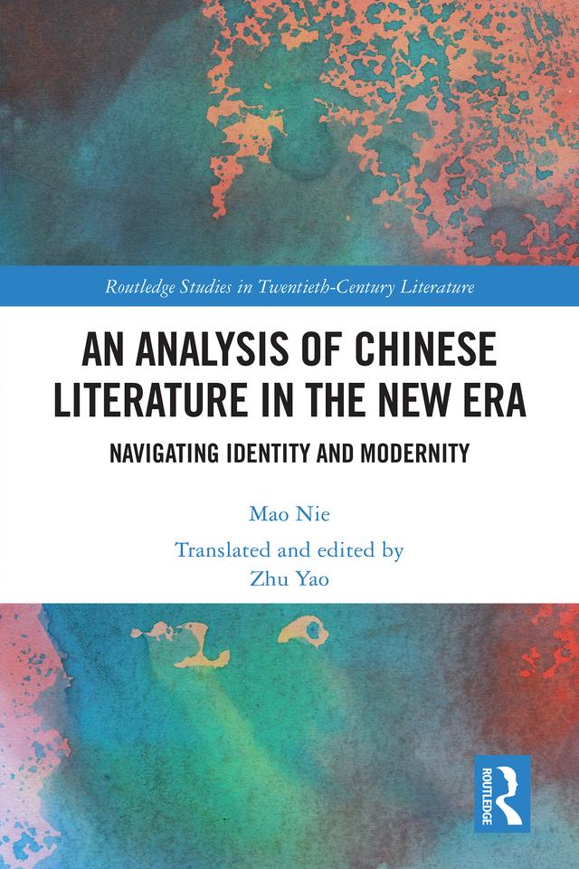 An Analysis of Chinese Literature in the New Era by Mao Nie, Zhu Yao
