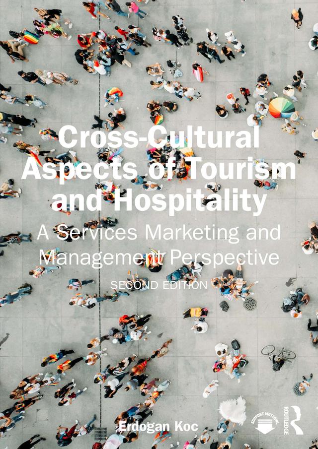 Cross-Cultural Aspects of Tourism and Hospitality by Erdogan Koc
