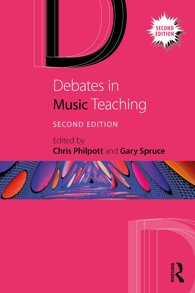Debates in Music Teaching by Chris Philpott, Gary Spruce