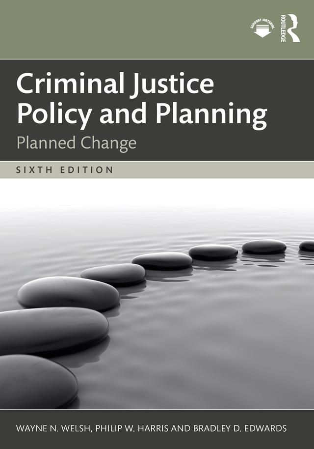 Criminal Justice Policy and Planning by Bradley D. Edwards, Philip W. Harris, Wayne N. Welsh